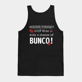 Funny Bunco Weekend Forecast 100% Wine Chance of Bunco Tank Top